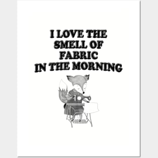 I Love The Smell Of Fabric In The Morning - Sewing Posters and Art